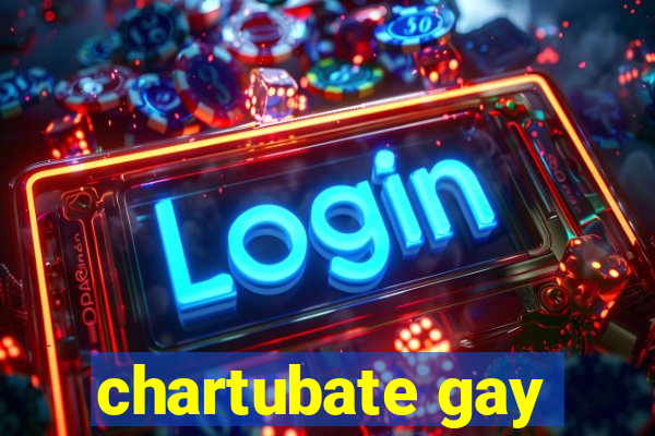 chartubate gay